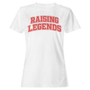 Raising Legends Inspiring Family Quote Women's T-shirt