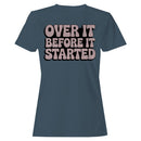 Over It Before It Started Retro Quote Women's T-shirt