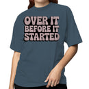 Over It Before It Started Retro Quote Women's T-shirt