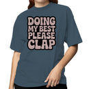 Doing My Best Please Clap Quote Women's T-shirt
