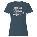 I Don’t Chase I Attract Manifestation Quote Women's T-shirt
