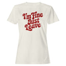 I'm Fine Just Leave Me Retro Quote Women's T-shirt