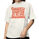Haunted by My Own Decisions Women's T-shirt