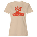 Not My Circus Retro Groovy Quote Women's T-shirt