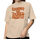 Cannot Be Tamed Mostly Retro Quote Women's T-shirt