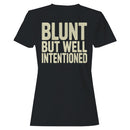 Blunt But Well Intentioned Quote Women's T-shirt