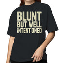 Blunt But Well Intentioned Quote Women's T-shirt