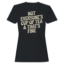 Not Everyone’s Cup of Tea Quote Women's T-shirt