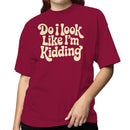Do I Look Like I'm Kidding Retro Quote Women's T-shirt