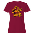 I'm Booked & Busy Motivational Quote Women's T-shirt