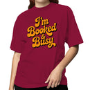 I'm Booked & Busy Motivational Quote Women's T-shirt