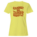Cannot Be Tamed Retro Quote Women's T-shirt