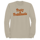 Pretty & Problematic Retro Quote Women's Sweatshirt