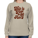 This Is Fine & So Am I Retro Quote Women's Sweatshirt