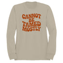 Cannot Be Tamed Mostly Retro Quote Women's Sweatshirt