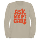 Ask Me If I Care Retro Quote Women's Sweatshirt