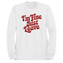 I'm Fine Just Leave Retro Quote Women's Sweatshirt