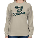 Please Lower Your Expectations Quote Women's Sweatshirt