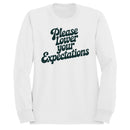 Please Lower Your Expectations Quote Women's Sweatshirt