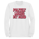 Politely Losing My Mind Retro Quote Women's Sweatshirt