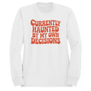 Currently Haunted by My Own Decisions Women's Sweatshirt