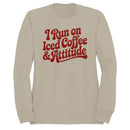 I Run on Iced Coffee & Attitude Women's Sweatshirt