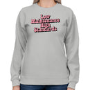 Low Maintenance High Standards Quote Women's Sweatshirt