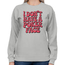 I Don't Have a Poker Face Retro Women's Sweatshirt