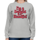 I'm a Delight & a Handful Quote Women's Sweatshirt