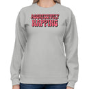 Aggressively Napping Funny Quote Women's Sweatshirt
