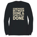 Somewhere Between Done and Completely Done Women's Sweatshirt