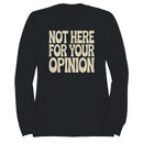 Not Here For Your Opinion Quote Women's Sweatshirt