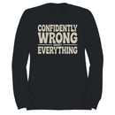 Confidently Wrong About Everything Quote Women's Sweatshirt