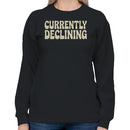 Currently Declining Retro Humor Quote Women's Sweatshirt