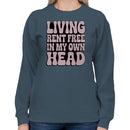 Living Rent Free In My Own Head Quote Women's Sweatshirt