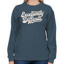 Difficult Motivational Quote Women's Sweatshirt