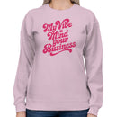 My Vibe Is Mind Your Business Quote Women's Sweatshirt
