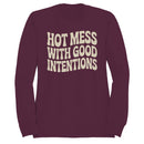Hot Mess With Good Intentions Quote Women's Sweatshirt