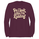 Do I Look Like I'm Kidding Retro Quote Women's Sweatshirt