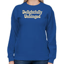 Delightfully Unhinged Retro Quote Women's Sweatshirt