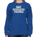 Not Interested Thanks Retro Typography Women's Sweatshirt