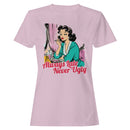 Always Late Never Ugly Women's T-shirt