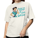 Hang In There It Gets Worse Women's T-shirt