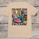 I'm Not Old I'm Classic Men's T-shirt