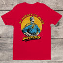 As Always I'm Right Super Dad Men's T-shirt