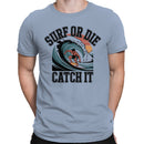 Surf or Die Catch It Men's T-shirt