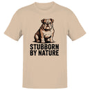 Stubborn By Nature Bulldog Men's T-shirt