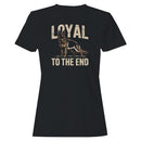 Loyal To The End Dog Women's T-shirt