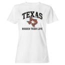 Texas Bigger Than Life Women's T-shirt