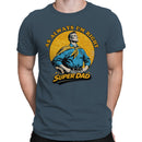 Super Dad Men's T-shirt - As Always I'm Right